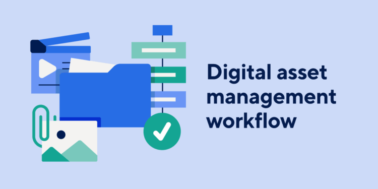Digital Asset Management Workflow 101: The Ultimate Guide