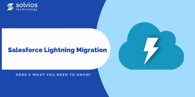 Salesforce Lightning Migration - Here’s What You Need to Know?